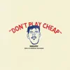 Stream & download Don't Play Cheap - Single