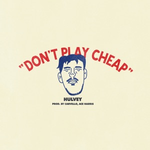 Don't Play Cheap - Single
