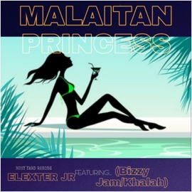 Malaitan Princess (feat. Khala/Bizzy Jam) Elexter Jr
