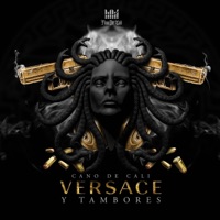 Versace y Tambores - Single - Cano de Cali