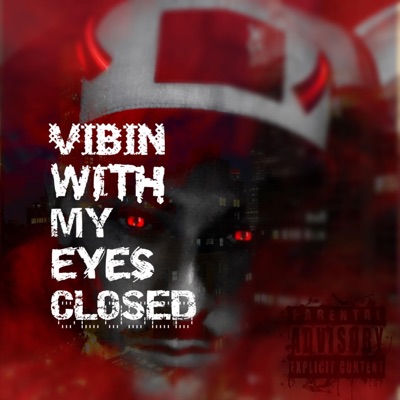 Vibin' With My Eyes Closed - Single