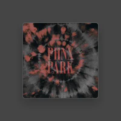 Listen to PHNX PARK, watch music videos, read bio, see tour dates & more!