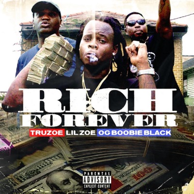 RICH FOREVER (feat. LIL ZOE & OG BOOBIEBLACK) - Single