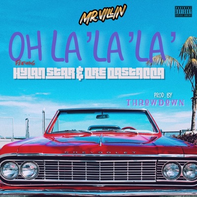 Oh La La La (feat. Hylan Star & Dre DaStacca) - Single