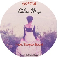 Ehlisa Moya (feat. Tsonga Bouy) - Single - Hopey.B