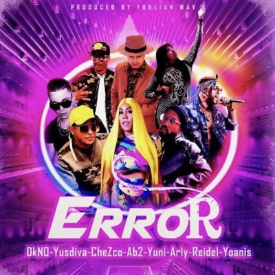 Error (feat. Chfeat, Dkno, Chezco, AB2, Yoanis, Arly, Reidel & Yuni) - Single