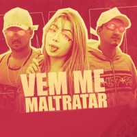 Vem Me Maltratar - Single - Mc Detona e Bola & Mc Branquinha