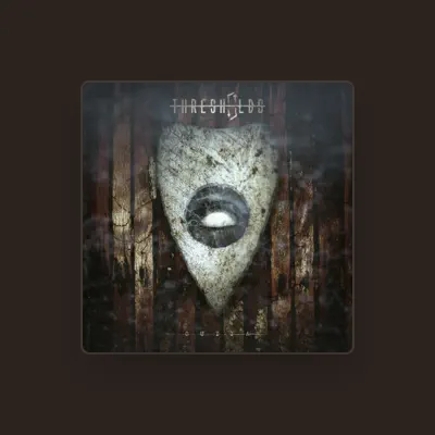 Listen to THRESHOLDS, watch music videos, read bio, see tour dates & more!