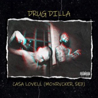 Drug Dilla (feat. Monrvcker & SE7) - Single - Casa Lovell