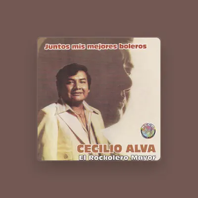 Listen to Cecilio Alva, watch music videos, read bio, see tour dates & more!