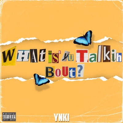 What Is Yu Talking Bout? - Single
