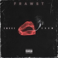 Smoke Show - Single - Frawst