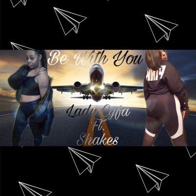 Be With You (feat. Shakes) - Single