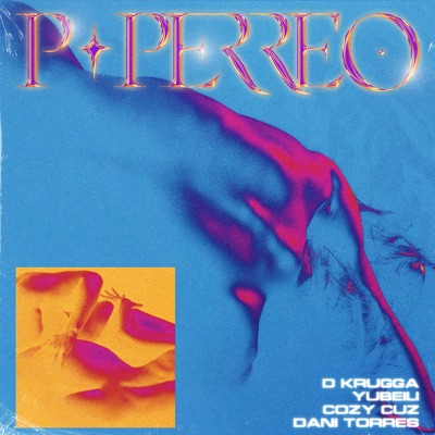 P-Perreo (feat. Dani Torres) - Single
