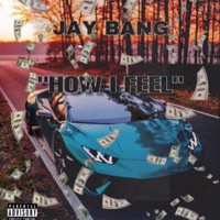 How I Feel - Single - Jay Bang