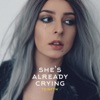 She's Already Crying - Single