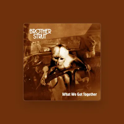 Listen to Brother Strut, watch music videos, read bio, see tour dates & more!