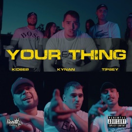 Your Thing (feat. Tipsey & Kidseb) Kynan