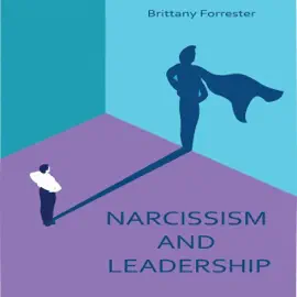 Narcissism and Leadership (Unabridged)