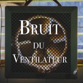 Bruit du Ventilateur artwork