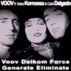 Voov Delkom Force Generate Eliminate (feat. Gabi Delgado & Saba Komossa) - Single