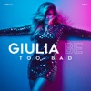 Too Bad by Giulia Be iTunes Track 1