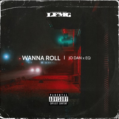 Wanna Roll (feat. EQ) - Single