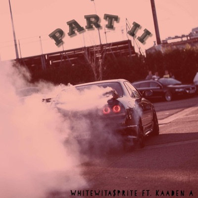 Part II (feat. Kaaden A) - Single