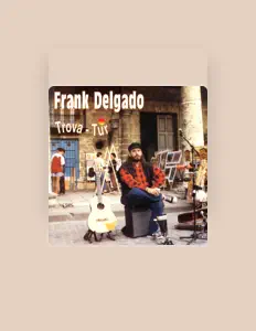 Listen to Frank Delgado, watch music videos, read bio, see tour dates & more!