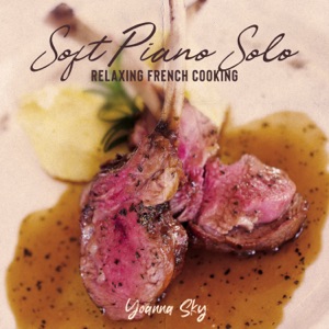 Soft Piano Solo: Relaxing French Cooking, Piano Bar Cocktails Aperitif, Charming Mood for Bad Days, Easy Workdays, Phenomenal Ambience for Italian Dinners