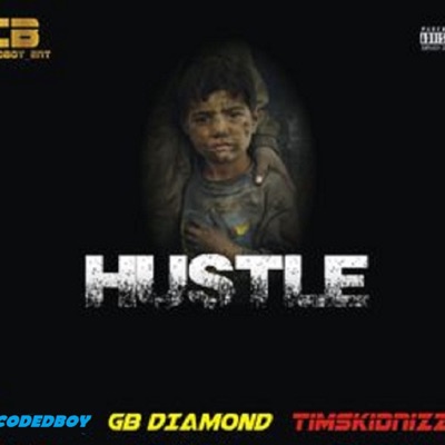 Hustle (feat. Gb Diamond & Timskidnizzy) - Single