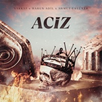 Aciz (feat. Harun adil & Ahmet Üstüner) - Single - Nakkaf