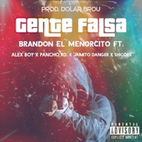 Gente Falsa (feat. PanchoRD, Jaimito Danger, Shicoes & Brandon El Menorcito) - Single - Alexboy_oficial