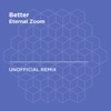 Eternal Zoom - Better (Khalid)