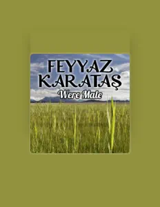 Ακούστε περιεχόμενο από Feyyaz Karataş, παρακολουθήστε μουσικά βίντεο, διαβάστε το βιογραφικό, δείτε ημερομηνίες περιοδείας, και πολλά ακόμη!