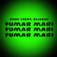 Fumar mari (feat. Eliseo) - Single - Souf