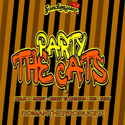Party the cats (feat. Malik j, Roddy, Tairy, Krs & Cidney el matatan) - Single