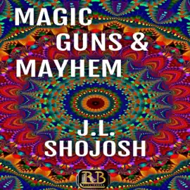 Magic, Guns and Mayhem: Short Story (Unabridged)