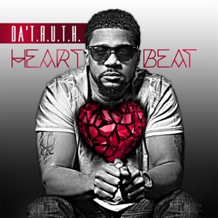 Da' T.R.U.T.H. Heartbeat