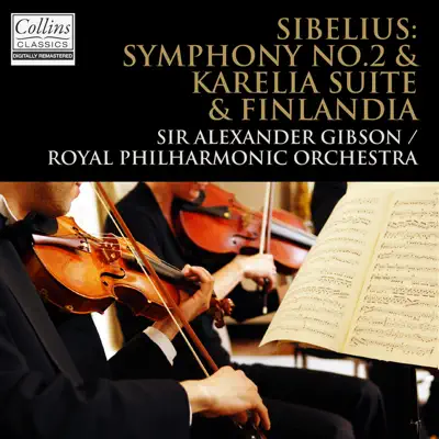 Sibelius: Symphony No.2 & Karelia Suite & Finlandia - Royal Philharmonic Orchestra