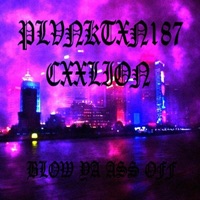 Blow Ya Ass Off (feat. Cxxlion) - Single - Plvnktxn187