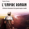 L'Empire romain: L'histoire étonnante d'un grand empire tombé [The Roman Empire: The Amazing History of a Great Fallen Empire] (Unabridged) - Yanabo Navajo