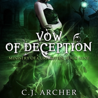 C.J. Archer - Vow of Deception: The Ministry of Curiosities, book 9 artwork