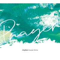 Prayer - re:plus & Yusuke Shima