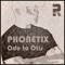 Ode to Otis - Phonetix lyrics