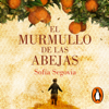 El murmullo de las abejas - Sofía Segovia