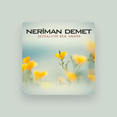 Listen to Neriman Demet, watch music videos, read bio, see tour dates & more!