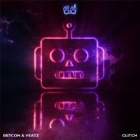 Glitch - Single - Betcon & VEATZ