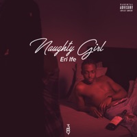 Naughty Girl - Single - Eri Ife