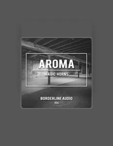 收听 Aroma、观看音乐视频、阅读小传、查看巡演日期等 ！